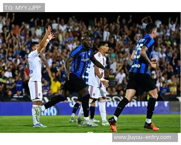 中超精彩对决国米与里昂战成平局逆转瞬间点燃全场激情